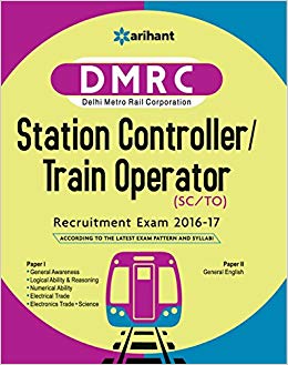 Arihant DMRC (Delhi Metro Rail Corporation) Station Controller/Train Operator Recruitment Exam